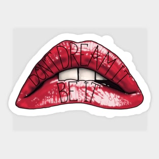 Don't Dream It Be It lips Sticker